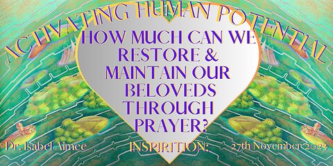 How much can WE restore & maintain OUR beloveds through prayer?