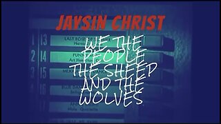 JAYSIN CHRIST WE THE PEOPLE THE SHEEP AND THE WOLVES