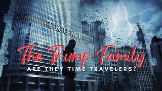 Are The Trump Family Time Travelers?