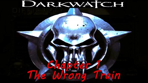 Darkwatch- PCSX2 with Setting- 4k/60- Chapter 1&2: The Wrong Train, Ride like the Devil