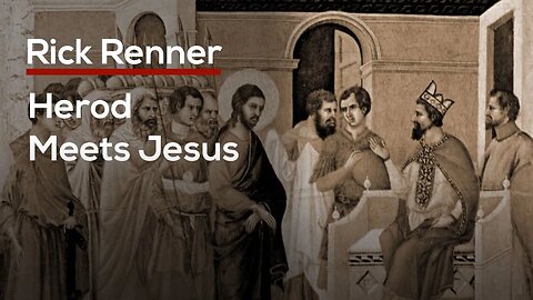 Herod Meets Jesus — Rick Renner