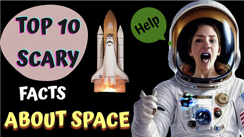 Top 10 Most Terrifying Facts About Space | NASA Spaceship Facts