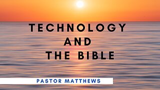 "Technology And The Bible" | Abiding Word Baptist
