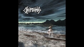 Cryptopsy - And Then You'll Beg (Full Album)