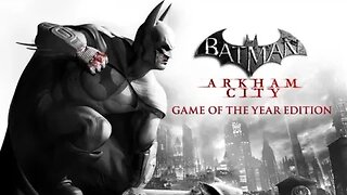 #24 Batman: Arkham City