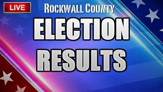 146: Election Commentary for Rockwall County, Texas