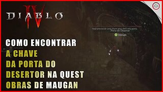 Diablo 4, Como encontrar a chave da Porta do Desertor na Quest Obras de Maugan | Super-Dica Pt Br