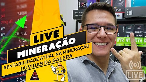 📽️ LIVE! BATE PAPO E TIRA DÚVIDAS - RENTABILIDADE NA MINERAÇÃO / TIRA DÚVIDAS DA GALERA