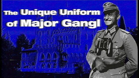 The Unique Uniform of Major Gangl {Hero of Castle Itter}