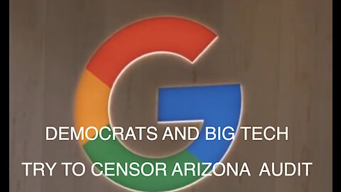 Google Censored the Arizona Audit Team - Blocked Our Communications