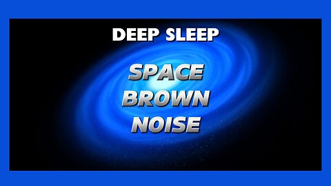 Space Brown Noise - For Sleep and Relaxation