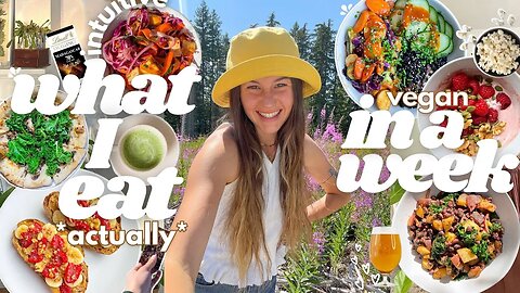 what I *actually* eat in a week! ( realistic + vegan recipes )