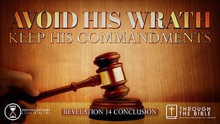 COMING UP: Avoid His Wrath: Keep His Commandments (Rev.14) 11am March 10, 2024