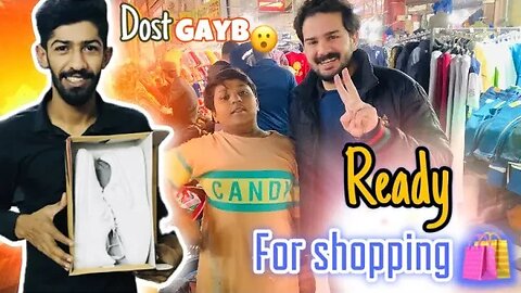 Ready for shopping 🛍️ |Dost gayb ho gya😮| |Lahore|
