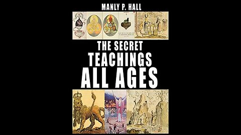 Synopsis of the Book - "The Secret Teachings of All Ages" Manly P Hall first published in (1928)