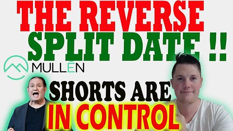 Mullen Upcoming Reverse Split DATE !!? │ Shorts In CONTROL of Mullen ⚠️ Mullen Investors Must Watch