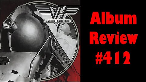 Album Review 412 - Van Halen - A Different Kind Of Truth
