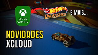 FINALMENTE!!! NOVIDADES no XCLOUD e GAME PASS, HOT WHEELS UNLEASHED e MAIS...