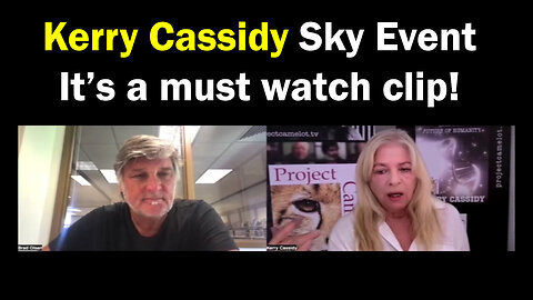 Kerry Cassidy Sky Event - Its A Must Watch Clip - 7/16/24..