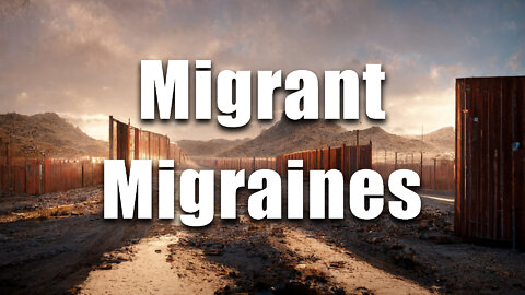 Migrant Migraines