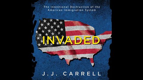 Invaded: The Intentional Destruction of the American Immigration System
