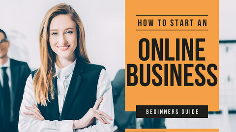 How To Start And Online Business For BEGINNERS (In 2022)