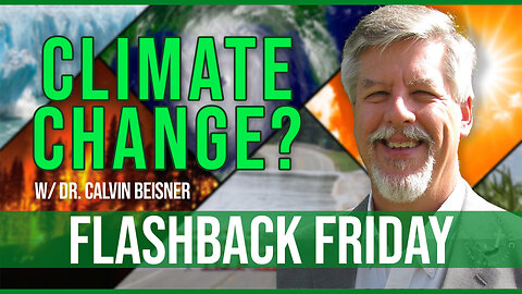 A Christian Perspective on Climate Change? w/ Dr. Calvin Beisner | Flashback Friday