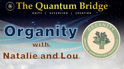 Organity - with Natalie and Lou