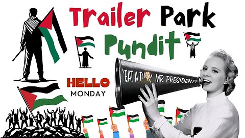 Trailer Park Pundit - Hello Monday - 20240616