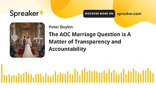 The AOC Marriage Question is A Matter of Transparency and Accountability
