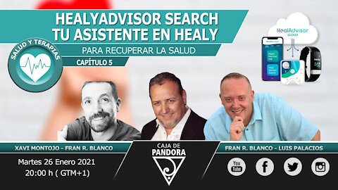 HealyAdvisor Search tu asistente en Healy con Fran R Blanco, Xavi Montojo, Luis Palacios