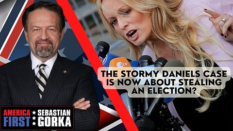 The Stormy Daniels case is now about stealing an election? Gregg Jarrett with Dr. Gorka