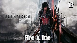Final Fantasy 16- Fire & Ice