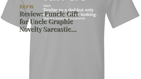 Review: Funcle Gift for Uncle Graphic Novelty Sarcastic Mens Very Funny T Shirt