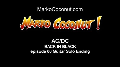 BACK IN BLACK episode 06 SOLO ENDING how to play AC/DC guitar lessons ACDC by Marko Coconut