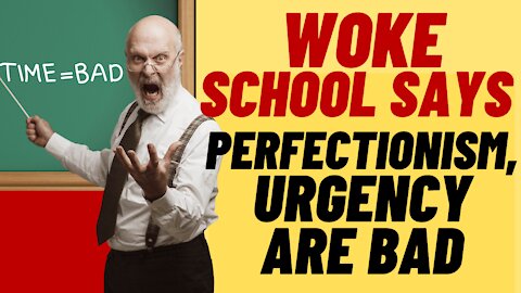 WOKE UNIVERSITY Against Perfectionism And Sense Of Urgency