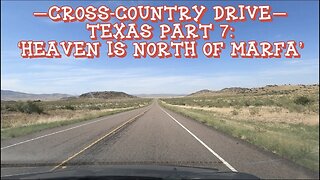 Texas Road Trip Pt 7 - Heaven Is North Of Marfa