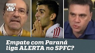 Empate com Paraná liga ALERTA no São Paulo? Veja DEBATE!