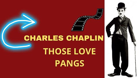 SESSÃO CHARLES CHAPLIN THOSE LOVE PANGS