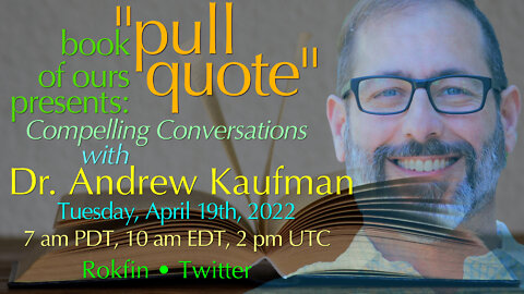book of ours presents: "Pullquote" with Andrew Kaufman MD