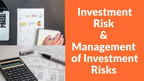 Investment Risk and Management of Investment Risks (Investment Risk Management)