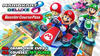 Mario Kart 8 Deluxe + Booster Course Pass - Full Game Walkthrough 100% | All Grand Prix Cups Courses