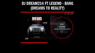 Dj Dream214 ft Legend - Bang (Dreams To Reality)
