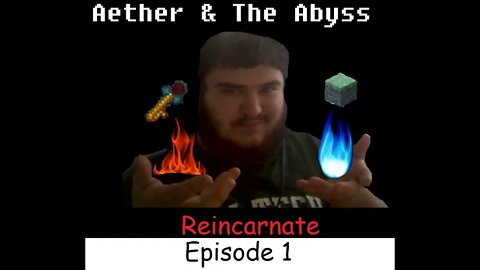 FIRST STEPS | Aether and the Abyss; Reincarnate (Episode 1)