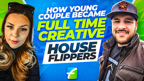 How Young Couple Became Full Time Creative House Flippers