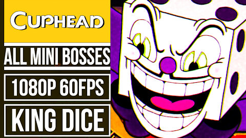 CUPHEAD All Casino Mini Bosses Fights In A Row & King Dice [1080p 60fps]