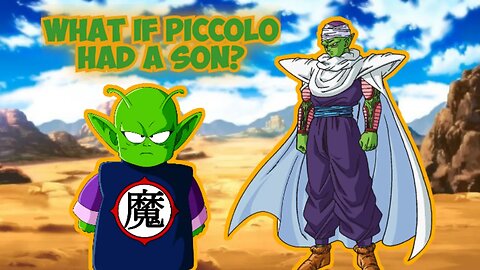 What If Piccolo Had A Son (Dragon Ball Super Theory)