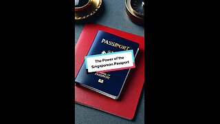 The Power of the Singaporean Passport