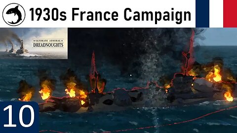 Ultimate Admiral Dreadnoughts | 1930s France Campaign - 10