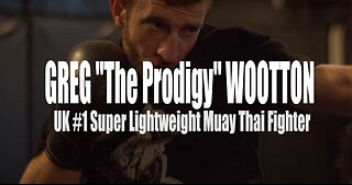 Greg "The Prodigy" Wootton Muay Thai CHAMPION